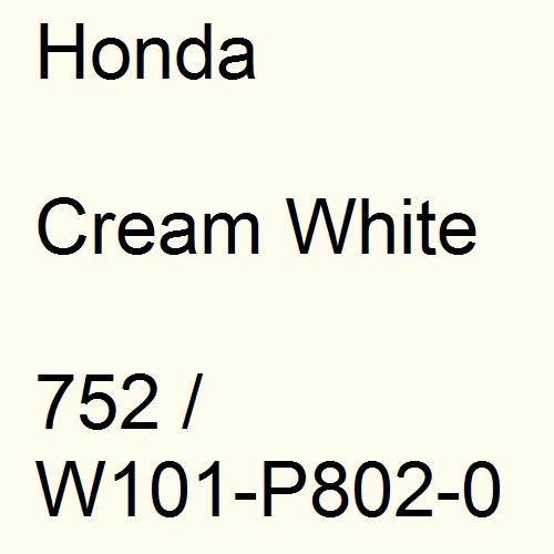 Honda, Cream White, 752 / W101-P802-0.